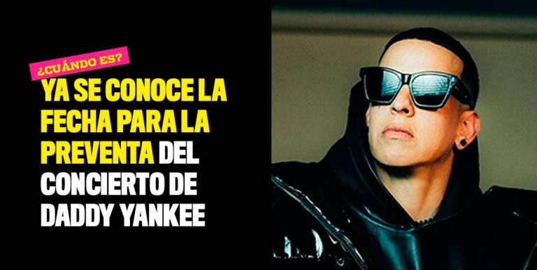 Ya Se Conoce La Fecha Para La Preventa Del Concierto De Daddy Yankee