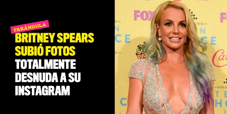 Britney Spears Subi Fotos Totalmente Desnuda A Su Instagram