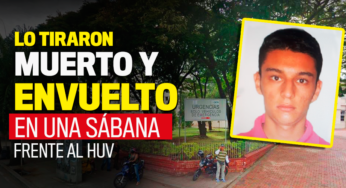 Lo tiraron muerto y envuelto en una sábana frente al HUV