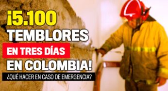 ¡5.100 temblores en tres días en Colombia!
