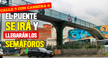 Adiós al puente de la Calle 5 con Carrera 6