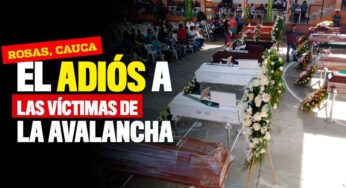 Así despiden a las víctimas de la avalancha en Rosas, Cauca