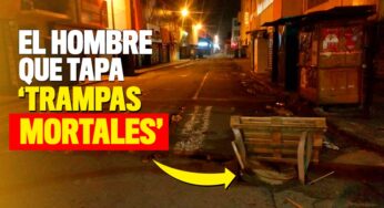 El hombre que tapa 'trampas mortales'