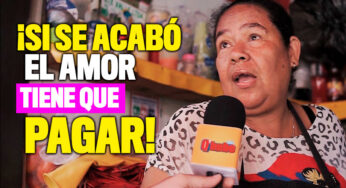 ¡Si se acabó el amor tiene que pagar!