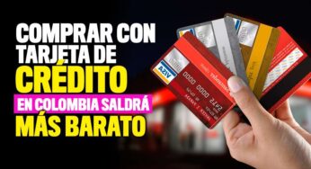 Comprar con tarjeta de crédito en Colombia saldrá más barato desde el 1 de junio