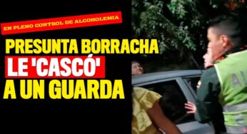 Presunta borracha le 'cascó' a un guarda