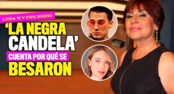 'La negra candela' habló de la razón del beso entre Luisa W y Pipe Bueno