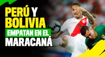 Bolivia y Perú empatan 1-1 en el Maracaná, al término del primer tiempo