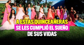 A estas quinceañeras se les cumplió el sueño de sus vidas