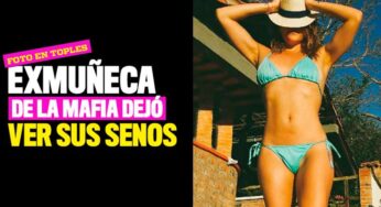 FOTO: Exmuñeca de la mafia dejó ver sus senos
