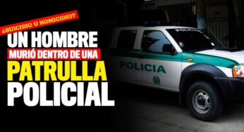 Un hombre murió dentro de una patrulla policial, ¿Suicidio u homicidio?