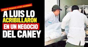 A Luis lo acribillaron en un negocio del Caney