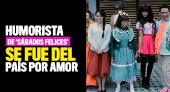 Humorista de 'Sábados felices' se fue del país por amor