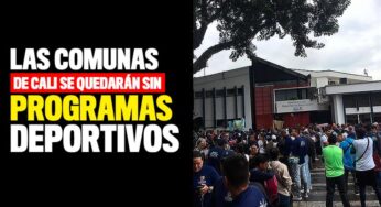 Las comunas de Cali se quedarán sin programas deportivos