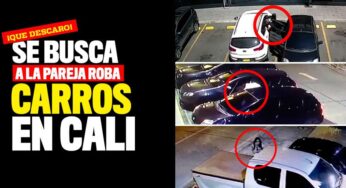 ¡Se busca a la pareja roba carros en Cali!
