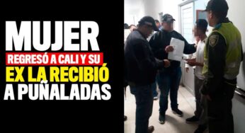 Mujer regresó a Cali y su ex la recibió a puñaladas