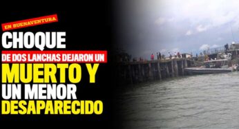Un muerto y un menor desaparecido dejó choque entre dos lanchas en Buenaventura