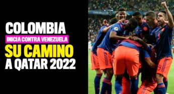 Colombia inicia contra Venezuela su camino a Qatar 2022