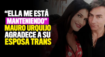"Me está manteniendo", Mauro Urquijo le agradece a su esposa Trans