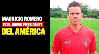 Mauricio Romero es el nuevo presidente del América