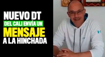Nuevo DT del Cali envía un mensaje a la hinchada