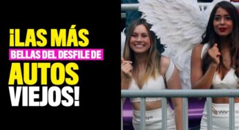 ¡Las más bellas del desfile de autos viejos!