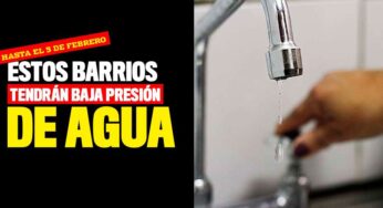 Estos barrios tendrán baja presión en el agua hasta el 5 de febrero