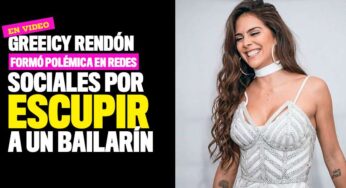 VIDEO: Greeicy Rendón formó polémica en redes sociales por escupir a un bailarín