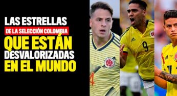 Este es el top de las estrellas de la Selección Colombia que están desvalorizadas en el mundo