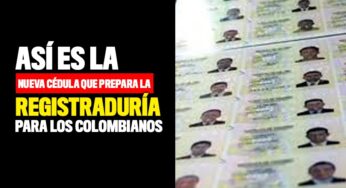 Así es la nueva cédula que prepara la registraduría para los colombianos