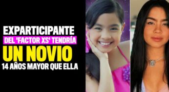 Exparticipante del 'Factor XS' tendría un novio 14 años mayor que ella