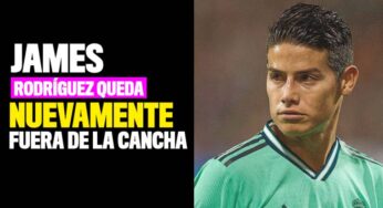 ¡James queda nuevamente por fuera!