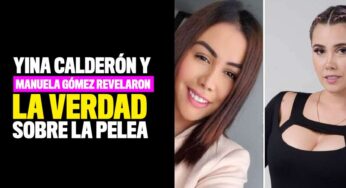 Yina Calderón y Manuela Gómez revelaron la verdad tras el polémico agarrón en Medellín