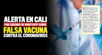 Alerta en Cali por cadenas de WhatsApp sobre falsa vacuna contra el coronavirus