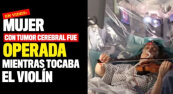 VIDEO: Mujer con tumor cerebral fue operada mientras tocaba el violín