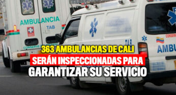 363 ambulancias de Cali serán inspeccionadas para garantizar su servicio