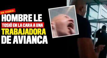 VIDEO: Hombre le tosió en la cara a una trabajadora de Avianca