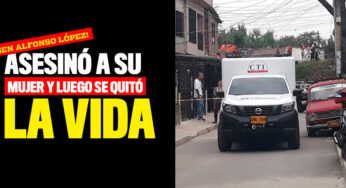 ¡En Alfonso López! Asesinó a su mujer y luego se quitó la vida