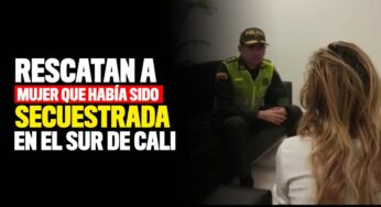 Rescatada mujer que fue secuestrada en el sur de Cali