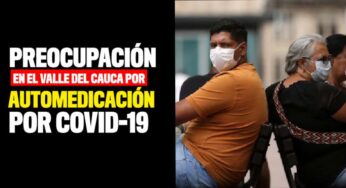 Preocupación en el Valle del Cauca por automedicación contra el Covid-19
