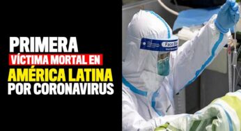 Primera víctima mortal en América Latina por coronavirus