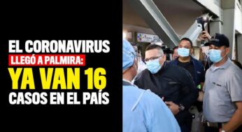 El coronavirus llegó a Palmira: Ya van 16 casos en el país