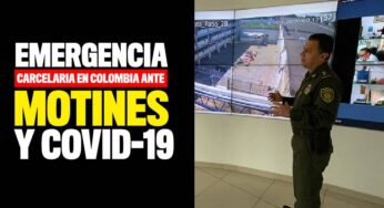 Emergencia carcelaria en Colombia ante motines y Covid-19