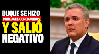 El presidente Iván Duque se hizo prueba de coronavirus y salió negativa