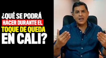 ¿Qué se podrá hacer durante el toque de queda en Cali?