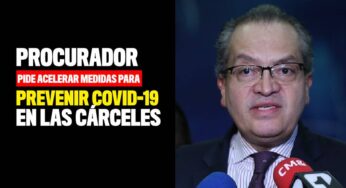 Procurador pide acelerar medidas para prevenir Covid-19 en las cárceles