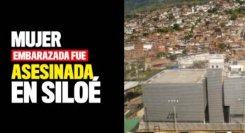 ¡Mujer embarazada fue asesinada a bala en Siloé!