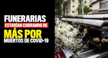 Funerarias estarían cobrando de más por muertos de Covid-19