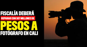 Fiscalía deberá reparar con 307 millones de pesos a fotógrafo en Cali