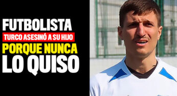 Un futbolista turco asesinó a su hijo de cinco años porque nunca lo quiso
